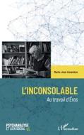 L¿Inconsolable di Marie-José Annenkov edito da Editions L'Harmattan