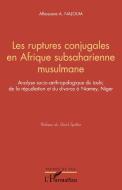 Les ruptures conjugales en Afrique subsaharienne musulmane di Alhassane A. Najoum edito da Editions L'Harmattan