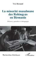 La minorité musulmane des Rohingyas en Birmanie di Yves Reynaud edito da L'Harmattan