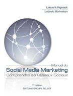Manuel du Social Media Marketing di Laurent Rignault, Ludovic Bonneton edito da Books on Demand