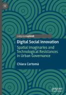 Digital Social Innovation di Chiara Certoma edito da Springer Nature Switzerland AG