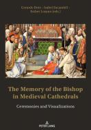The Memory Of The Bishop In Medieval Cathedrals edito da Peter Lang Ag, Internationaler Verlag Der Wissenschaften
