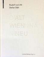 Alt Wien Neu / Old Vienna New di Rudolf von Alt, Stefan Oláh edito da Birkhäuser Verlag GmbH