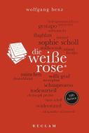 Die Weiße Rose. 100 Seiten di Wolfgang Benz edito da Reclam Philipp Jun.