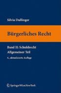 B Rgerliches Recht II. Schuldrecht. Allgemeiner Teil di Silvia Dullinger edito da Springer