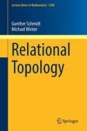 Relational Topology di Gunther Schmidt, Michael Winter edito da Springer-Verlag GmbH
