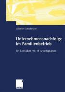 Unternehmensnachfolge im Familienbetrieb di Valentin Schackmann edito da Gabler Verlag