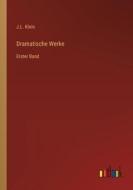 Dramatische Werke di J. L. Klein edito da Outlook Verlag