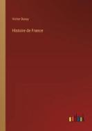 Histoire de France di Victor Duruy edito da Outlook Verlag