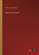 Thiere der Heimath di Adolf und Karl Müller edito da Outlook Verlag