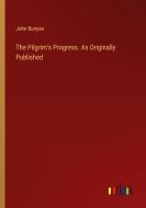The Pilgrim's Progress. As Originally Published di John Bunyan edito da Outlook Verlag