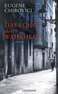 Das Echo der Wahrheit di Eugene Chirovici edito da Goldmann Verlag