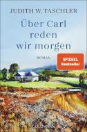 Über Carl reden wir morgen di Judith W. Taschler edito da Goldmann TB