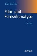 Film- und Fernsehanalyse di Knut Hickethier edito da Metzler Verlag, J.B.