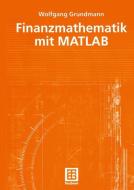 Finanzmathematik mit MATLAB di Wolfgang Grundmann edito da Teubner B.G. GmbH