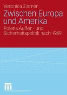 Zwischen Europa und Amerika di Veronica Ziemer edito da VS Verlag für Sozialw.