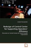 Redesign of Control Center for Supporting Operators' Efficiency di Jatuphol Chawapatnakul edito da VDM Verlag