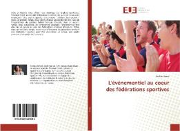 L'événementiel au coeur des fédérations sportives di Andrea Sensi edito da Editions universitaires europeennes EUE