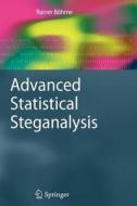 Advanced Statistical Steganalysis di Rainer Böhme edito da Springer Berlin Heidelberg