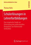 Schülerlösungen in Lehrerfortbildungen di Thomas Hahn edito da Springer Fachmedien Wiesbaden