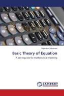 Basic Theory of Equation di Rajendran Selvamani edito da LAP Lambert Academic Publishing