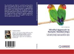 Mindful Approach to Romatic Relationships di Vanessa Somohano edito da LAP Lambert Academic Publishing
