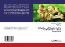 Utilization of Wastes in the Cultivation of Edible Mushroom di Samuel Echezonachi Okere, Edith Elenwo, Ekpe Ibiam edito da LAP Lambert Academic Publishing