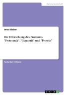 Die Erforschung des Proteoms. "Proteomik", "Genomik" und "Protein" di Jonas Gleiser edito da GRIN Verlag