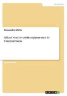 Ablauf von Investitionsprozessen in Unternehmen di Alessandro Sibilio edito da GRIN Publishing