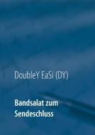 Bandsalat zum Sendeschluss di DoubleYEaSi edito da Books on Demand