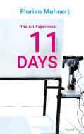 The Art Experiment 11 DAYS di Florian Mehnert edito da Books on Demand