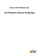 Os Primeiros Amores de Bocage di Jose Da Silva Mendes Leal edito da Outlook Verlag