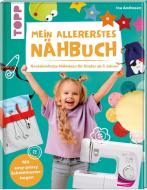 Mein allererstes Nähbuch di Ina Andresen edito da Frech Verlag GmbH