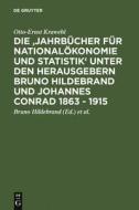 Die 'Jahrbücher für Nationalökonomie und Statistik' unter den Herausgebern Bruno Hildebrand und Johannes Conrad 1863 - 1 di Otto-Ernst Krawehl edito da De Gruyter Saur