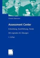 Assessment Center: Entwicklung, Durchfuhrung, Trends. Mit Originalen AC-Ubungen di Christof Obermann edito da Gabler Verlag