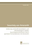 Sauerteig aus Amaranth di Yasemin Sterr edito da Südwestdeutscher Verlag für Hochschulschriften AG  Co. KG