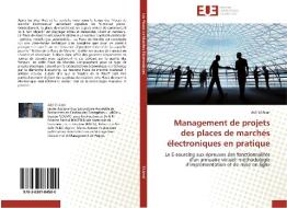 Management de projets des places de marchés électroniques en pratique di Adil El Amri edito da Editions universitaires europeennes EUE
