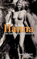 Hannah - Ein Entwicklungsbericht di Bodo Vierer edito da Books On Demand