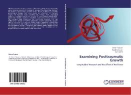 Examining Posttraumatic Growth di Simon Russon, Tom Patterson, Ian Hume edito da LAP Lambert Acad. Publ.