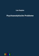 Psychoanalytische Probleme di Leo Kaplan edito da Outlook Verlags GmbH