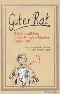 Guter Rat di Thomas Steinfeld, Heiko Stoff, Robert Suter, Astrid Ackermann, Stefanie Duttweiler, Rudolf Helmstetter, Stephan Kleiner edito da Neofelis Verlag GmbH