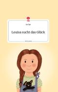 Louisa sucht das Glück. Life is a Story - story.one di Lia Pipa edito da story.one publishing