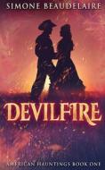 Devilfire di Beaudelaire Simone Beaudelaire edito da Next Chapter