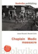 Chaplain Medic Massacre di Jesse Russell, Ronald Cohn edito da Book On Demand Ltd.
