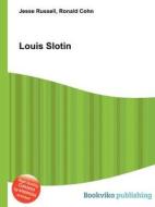 Louis Slotin di Jesse Russell, Ronald Cohn edito da Book On Demand Ltd.