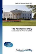 The Kennedy Family di Lydia D Thomson-Smith edito da FastBook Publishing