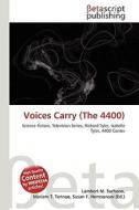 Voices Carry (the 4400) di Lambert M. Surhone, Miriam T. Timpledon, Susan F. Marseken edito da Betascript Publishing