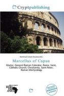 Marcellus Of Capua edito da Crypt Publishing