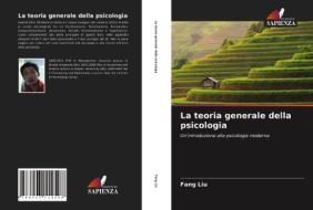 La teoria generale della psicologia di Fang Liu edito da Edizioni Sapienza