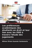 Les préférences académiques des étudiants en droit et leur lien avec les ODD à travers l'étude des jugements di Wilmer Efrain Guamán Santamaria edito da Editions Notre Savoir